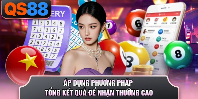 Áp dụng phương pháp tổng kết quả để nhận thưởng cao