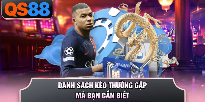Danh sách kèo thường gặp mà bạn cần biết