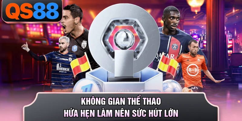 Không gian thể thao hứa hẹn làm nên sức hút lớn