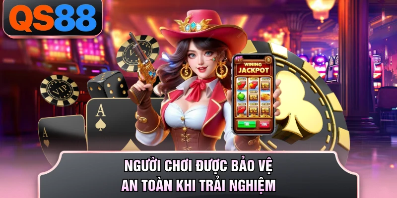 Người chơi được bảo vệ an toàn khi trải nghiệm 