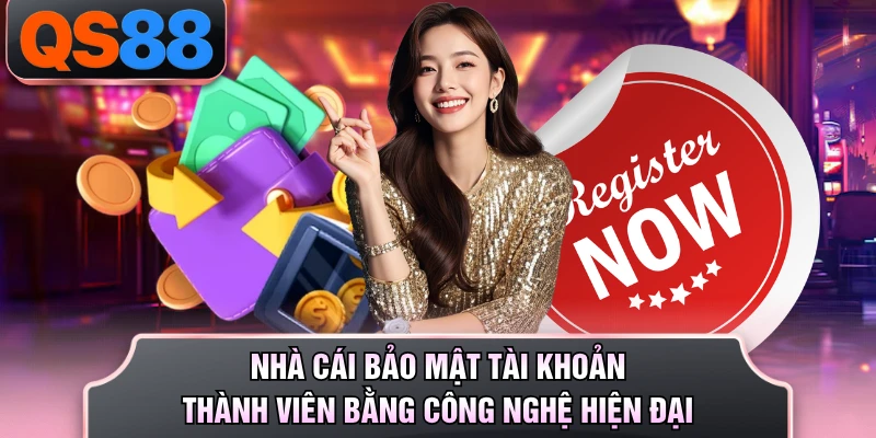 Nhà cái bảo mật tài khoản thành viên bằng công nghệ hiện đại