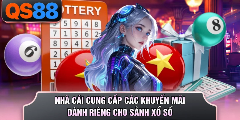 Nhà cái cung cấp các khuyến mãi dành riêng cho sảnh xổ số 