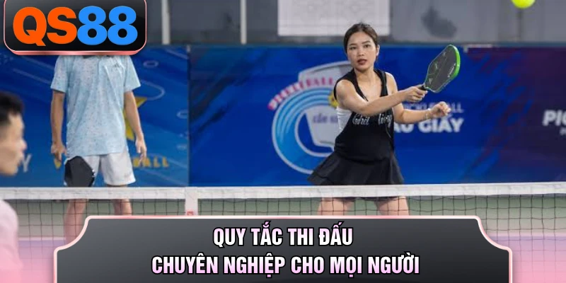 Quy tắc thi đấu chuyên nghiệp cho mọi người