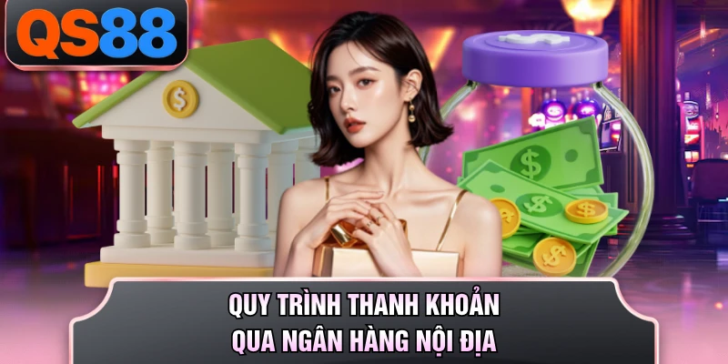 Quy trình thanh khoản qua ngân hàng nội địa