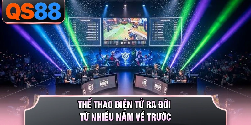 Thể thao điện tử ra đời từ nhiều năm về trước