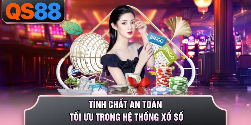 Tính chất an toàn tối ưu trong hệ thống xổ số